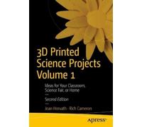 Joan Horvath Rich Cameron 3D Printed Science Projects Volume 1 (Tascabile)