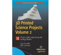 Joan Horvath Rich Cameron 3D Printed Science Projects Volume 2 (Tascabile)