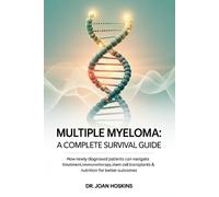 Joan Hoskins Multiple Myeloma A Complete Survival Guide (Tascabile)