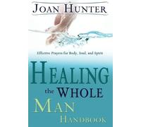 Joan Hunter Healing the Whole Man (Tascabile)