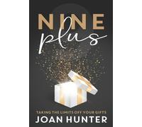 Joan Hunter Nine Plus: Taking the Limits Off Your Gifts (Tascabile)