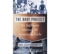Joan Jacobs Brumberg The Body Project (Tascabile)