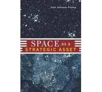 Joan Johnson-Freese Space as a Strategic Asset (Copertina rigida)
