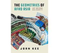 Joan Kee The Geometries of Afro Asia (Tascabile)