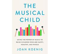 Joan Koenig The Musical Child (Tascabile)