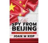 Joan Kopczynski The Spy from Beijing (Tascabile)