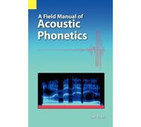Joan L G Baart A Field Manual of Acoustic Phonetics (Tascabile)