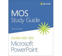 Joan Lambert MOS Study Guide for Microsoft PowerPoint Exam MO-300 (Tascabile)
