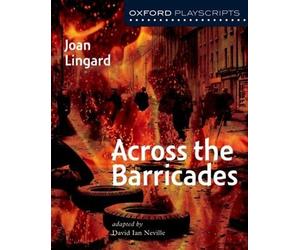 Joan Lingard Oxford Playscripts: Across the Barricades (Tascabile)