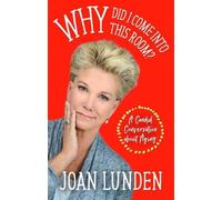 Joan Lunden Why Did I Come into This Room? (Copertina rigida)