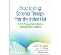 Joan M. Farrell Ida A. Experiencing Schema Therapy from the Inside (Tascabile)