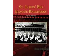 Joan M Thomas St. Louis' Big League Ballparks (Copertina rigida)