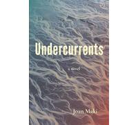 Joan Maki Undercurrents: A Novel (Tascabile)