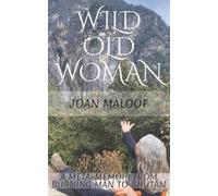 Joan Maloof Wild Old Woman (Tascabile)
