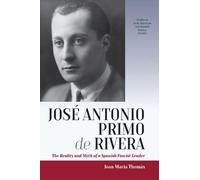 Joan Maria Thomàs José Antonio Primo de Rivera (Copertina rigida)