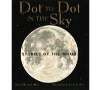 Joan Marie Galat Dot to Dot in the Sky: Stories of the Moon (Tascabile)