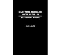 Joan Mars Deadly Force, Colonialism, and the Rule of Law (Copertina rigida)