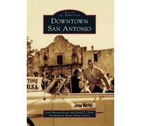 Joan Marston Korte David L. Peche Downtown San Antonio (Tascabile)
