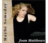 Joan Matthews - Maybe Someday