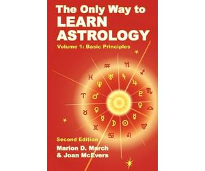 Joan McEvers Marion The Only Way to Learn Astrology, Volume 1, Secon (Tascabile)