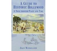 Joan Mickelson A Guide to Historic Hollywood (Tascabile)