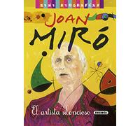 Joan Miro, artista silencioso/ Joan Miro, silent artist