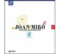 Joan Miró. I miti del Mediterraneo. Ediz. illustrata