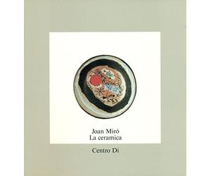 Joan Mirò. La ceramica