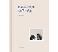 Joan Mitchell and Her Dogs: Collection Amigos Forever: 3