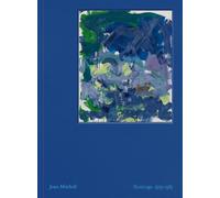 Joan Mitchell - Paintings: 1979-1985