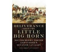 Joan Nabseth Stevenson Deliverance from the Little Big Horn (Tascabile)
