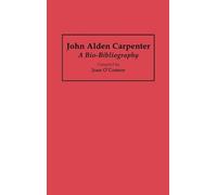 Joan OConnor John Alden Carpenter (Copertina rigida) Bio-Bibliographies in Music
