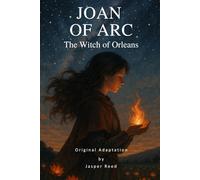 Joan of Arc (Original Adaptation): The Witch of Orleans