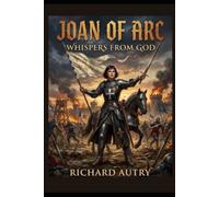Joan of Arc: Whispers from God