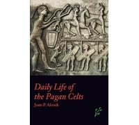 Joan P. Alcock Daily Life of the Pagan Celts (Copertina rigida)