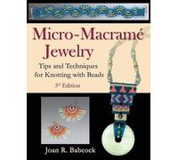 Joan R Babcock Micro-Macramé Jewelry (Tascabile)