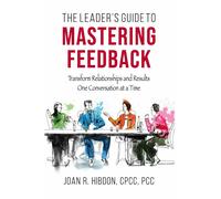 Joan R Hibdon The Leader's Guide to Mastering Feedback (Tascabile)