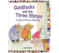 Joan Rankin Goldilocks and the Three Rhinos (Copertina rigida)