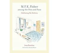 Joan Reardon M. F. K. Fisher among the Pots and Pans (Tascabile)