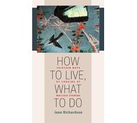 Joan Richardson How to Live, What to Do (Tascabile) Muse Books