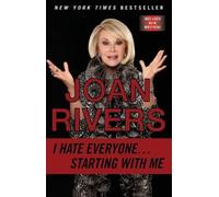 Joan Rivers – I Hate Everyone...Starting with Me – Tascabile