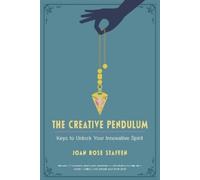 Joan Rose Staffen The Creative Pendulum (Tascabile)