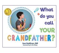 Joan Ruddiman Edd What Do You Call YOUR Grandfather? (Copertina rigida)