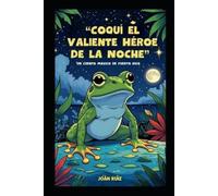 Joan Ruiz Coquí el Valiente Héroe de la Noche (Tascabile)