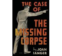 Joan Sanger The Case of the Missing Corpse (Tascabile)