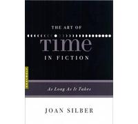 Joan Silber The Art Of Time In Fiction (Tascabile)
