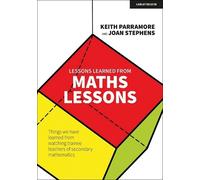 Joan Stephens Keith Parramore Lessons learned from maths lessons (Tascabile)
