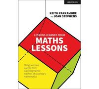 Joan Stephens Keith Parramore Lessons learned from maths lessons (Tascabile)