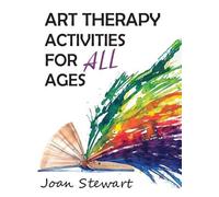 Joan Stewart Art Therapy Activities for All Ages (Copertina rigida)