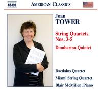 Joan Tower Joan Tower: String Quartets Nos. 3-5/Dumbarton Quintet (CD) Album